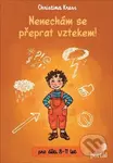 Nenechám se přeprat vztekem! (pro děti 8-11 let) - Christina Kress - kniha z kategorie Vztahy a rodina