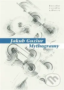 Mythogramy - Jakub Guziur - kniha z kategorie Poezie
