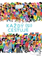 Každý (si) cestuje - Kristin Roskifte, Kristin Roskifte (ilustrátor) - kniha z kategorie Pro děti