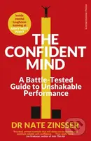 The Confident Mind (A Battle-Tested Guide to Unshakable Performance) - kniha z kategorie Podnikání
