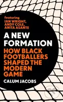A New Formation (How Black Footballers Shaped the Modern Game) - kniha z kategorie Sport