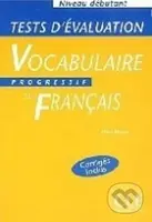 Vocabulaire progressif du francais: Débutant Tests d´évaluation - kniha z kategorie Jazykové učebnice a slovníky