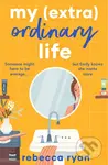 My (extra)Ordinary Life - Rebecca Ryan - kniha z kategorie Romantická