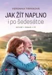 Jak žít naplno i po šedesátce (Aktivně, zdravě, fit) - kniha z kategorie Zdraví a životní styl