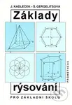 Základy rýsování pro základní školu - Š. Gergelitsová, J. Kadleček - kniha z kategorie 1. stupeň