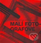 Malí fotografové - Jiří Forejt, Nikola Logosová, Tereza Nová - kniha z kategorie Hobby