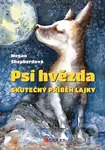 Psí hvězda (Skutečný příběh Lajky) - Megan Shepherd, Marcela Hebertová (ilustrátor) - kniha z kategorie Beletrie pro děti