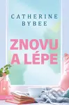 Znovu a lépe - Catherine Bybee - kniha z kategorie Společenská beletrie