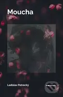 Moucha - Ladislav Petrecký - kniha z kategorie Společenská beletrie