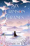 Six Crimson Cranes (Hodderscape Vault) - Elizabeth Lim - kniha z kategorie Beletrie pro děti