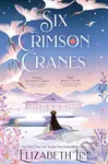 Six Crimson Cranes (Hodderscape Vault) - Elizabeth Lim