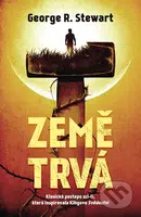 Země trvá - George R. Stewart - kniha z kategorie Horory