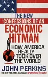 The New Confessions of an Economic Hit Man (How America Really Took over the World) - kniha z kategorie Investování