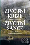 Životní krize - životní šance (Vývoj člověka mezi dětstvím a stářím) - kniha z kategorie Psychologie
