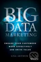 Big Data Marketing (Engage Your Customers More Effectively and Drive Value) - kniha z kategorie Odborné a naučné