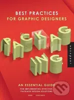 Best Practices for Graphic Designers, Packaging (An Essential Guide for Implementing Effective Package Design Solutions) - kniha z kategorie Odborné…