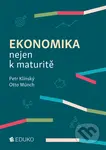 Ekonomika nejen k maturitě - Petr Klínský, Otto Münch - kniha z kategorie Odborné školy