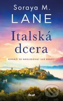 Italská dcera (Odváží se následovat své srdce?) - Soraya Lane - kniha z kategorie Romantika