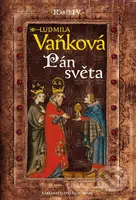 Kronika Karla IV. - Pán Světa - Ludmila Vaňková - kniha z kategorie Beletrie