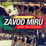 Závod míru aneb Tour Východu - Jan Chaloupka - kniha z kategorie Historie
