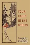 Your Cabin in the Woods - Conrad E. Meinecke - kniha z kategorie Dům, byt a zahrada