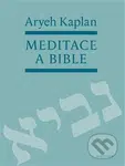 Meditace a Bible - Aryeh Kaplan - kniha z kategorie Spiritualita
