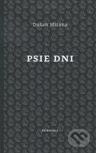 Psie dni - Dušan Mitana - kniha z kategorie Společenská beletrie
