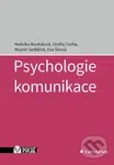 Psychologie komunikace - Hedvika Boukalová, Ondřej Cerha, Mojmír Sedláček, Eva Šírová - kniha z kategorie Etiketa