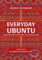 Everyday Ubuntu (Living better together, the African way) - kniha z kategorie Filozofie