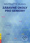 Neztraťte hlavu - Zábavné úkoly pro seniory - Kateřina Turčániová, Jitka Juráňová - kniha z kategorie Medicína