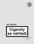 Cigarety se nehladí - Jan Gabriel - kniha z kategorie Poezie