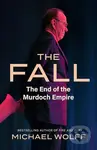 The Fall (The End of the Murdoch Empire) - Michael Wolff - kniha z kategorie Reportáže a publicistika