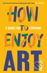 How to Enjoy Art (A Guide for Everyone) - Ben Street - kniha z kategorie Dějiny a teorie umění