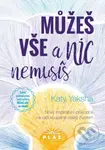 Můžeš vše a nic nemusíš (Nový inspirativní průvodce na vaší kouzelné cestě životem) - kniha z kategorie Pozitivní myšlení