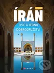 Írán. Tisíc a jedno dobrodružství