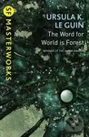 The Word for World is Forest - Ursula K. Le Guin
