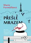 Přešlé mrazem (Pro ženy, které si umí vychutnat život v každém věku) - kniha z kategorie Společenská beletrie