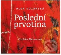 Poslední prvotina - Olga Sozanská - audiokniha z kategorie Beletrie