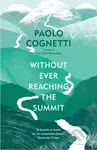 Without Ever Reaching the Summit (A Himalayan Journey) - kniha z kategorie Společenská beletrie
