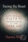 Facing The Beast (Courage, Faith, and Resistance in a New Dark Age) - kniha z kategorie Politologie a politika