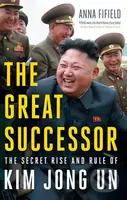 The Great Successor (The Secret Rise and Rule of Kim Jong Un) - kniha z kategorie Životopisy