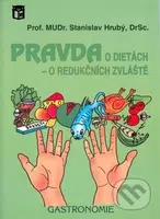 Pravda o dietách - o redučkních zvláště - Stanislav Holý - kniha z kategorie Potravinářství