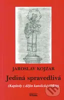 Jediná spravedlivá (Kapitoly z dějin katolické církve) - kniha z kategorie Historie křesťanství