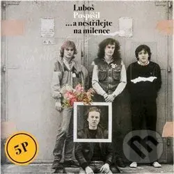Luboš Pospíšil: ...a nestřílejte na milence LP - Luboš Pospíšil
