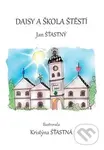 Daisy a škola štěstí - Jan Šťastný