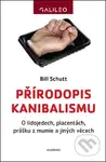 Přírodopis kanibalismu (O lidojedech, placentách, prášku z mumie a jiných věcech) - kniha z kategorie Antropologie