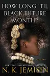How Long 'til Black Future Month? - N.K. Jemisin - kniha z kategorie Fantasy