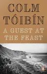 A Guest at the Feast - Colm Tóibín - kniha z kategorie Životopisy