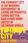 Feminist City (Claiming Space in a Man-Made World) - kniha z kategorie Humanitní a společenské vědy