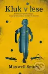 Kluk v lese (Dechberoucí příběh chlapce, který prožil navzdory krutým okolnostem) - kniha z kategorie Společenská beletrie